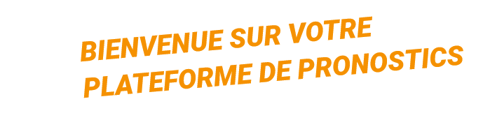 Bienvenue sur votre plateforme de pronostics